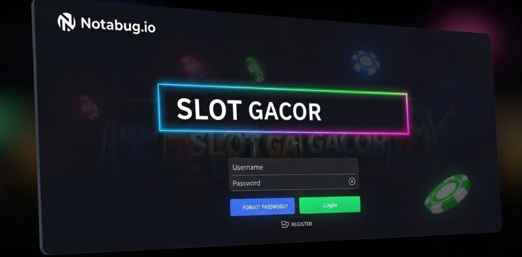 Slot Gacor Notabug.io Login
